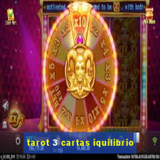 tarot 3 cartas iquilibrio